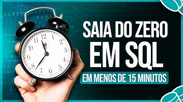 Saia do Zero em SQL em Menos de 15 MINUTOS