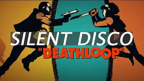 DeathLoop - Silent Disco Achievement/Trophy Guide