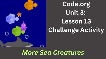 Code org Lesson 13 Challenge - More Sea Creatures