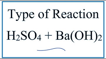 Type of Reaction for H2SO4 + Ba(OH)2 = BaSO4 + H2O