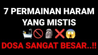 7 PERMAINAN HARAM YANG MISTIS ๐๐ซ๐ฟโ๐ฑ