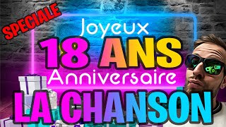 LA CHANSON JOYEUX ANNIVERSAIRE SPÉCIALE 18 ANS (2021)