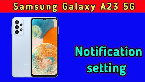Samsung Galaxy A23 5G  notification setting, Samsung Galaxy A23 5G notification light setting,