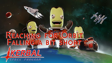 KSP: Reaching for Orbit, Falling a bit Short