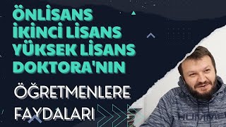 Önlisans Lisans Yüksek Lisans Ve Doktoranın Öğretmenlere Faydalari