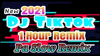 Dj Tik Tok - Pa Slow Remix 2021 Dj TangMix Exclusive ( 1 hour Pa Slow Remix ) NonStop Budots Remix