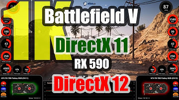 Battlefield V (1K) - Radeon RX 590 DirectX11 vs DirectX12