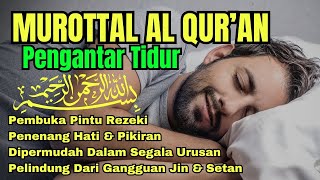 TILAWAH QURAN PENGANTAR TIDUR MERDU, INSYA ALLAH REZEKI MENGALIR DERAS, DZIKIR PETANG