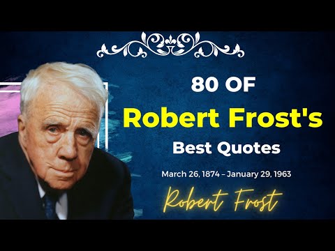 80 Quotes from Robert Frost that are Worth Listening To! | Life-Changing Quotes