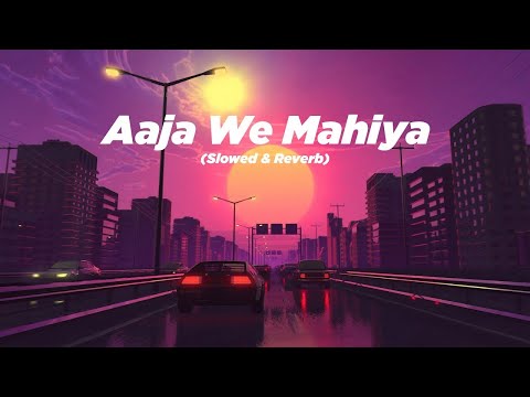 Aaja We Mahiya Aaja | Slowed + Reverb | Imran Khan | Death Gun