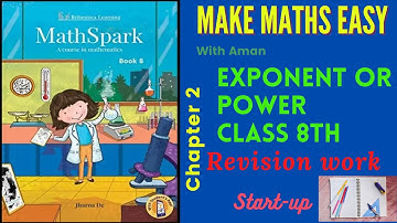 Revision work - Exponent or power - Chapter 2 Math Spark(Start-up) | NCERT Ch-2 | Start-up Class 8th