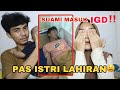 Suami masuk igd pas istri lahiran