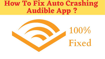Fix Auto Crashing Audible App/Keeps Stopping App Error in Android Phone|App stopped on Android & IOS