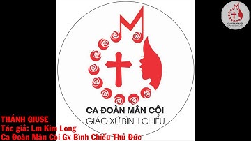 THÁNH GIUSE (Lm Kim Long)-Ca Đoàn Mân Côi Gx Bình Chiểu Thủ Đức