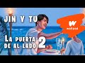 JIN Y TU || LA PUERTA DE AL LADO || Parte 2
