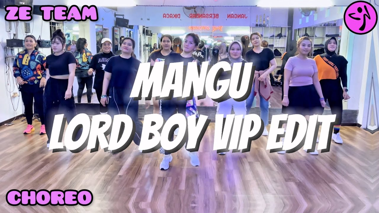 MANGU (LORD BOY VIP EDIT) / VIRAL TIKTOK / ZUMBA / DANCE WORKOUT / SENAM KREASI / REMIX / ZE TEAM 🖤