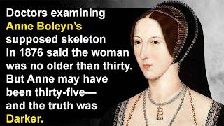 Something Was Wrong Inside Anne Boleyn's Grave