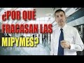 ¿POR QUÉ FRACASAN LAS MIPYMES?