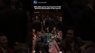 Billie Eilish and her boyfriend Nat Wolff spotted at the premiere of her concert #billieeilish