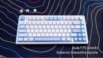 Gateron Smoothie | Aula F75 | sound test