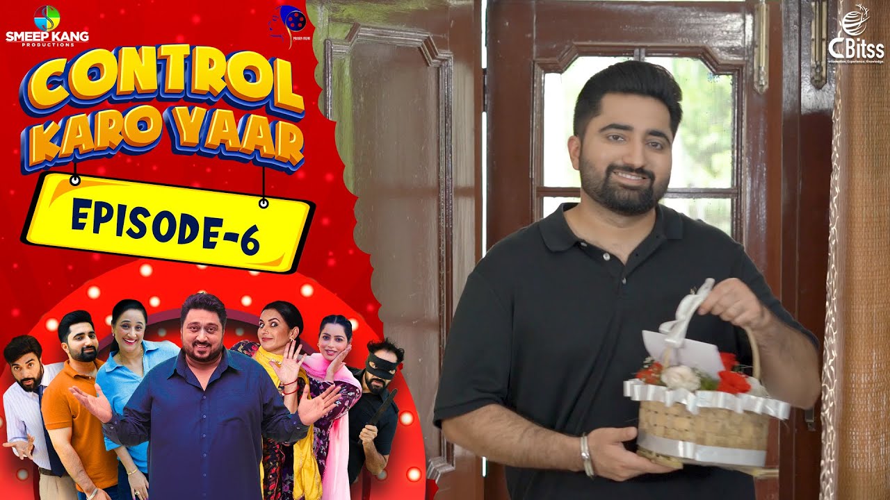 Control Karo Yaar | Episode - 6 | Smeep Kang | Parneet Kang | Raj Dhaliwal Latest Punjabi Web Series