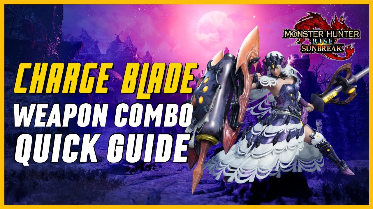 MHRise Sunbreak Charge Blade Weapon Combo Guide for Beginners YouTube