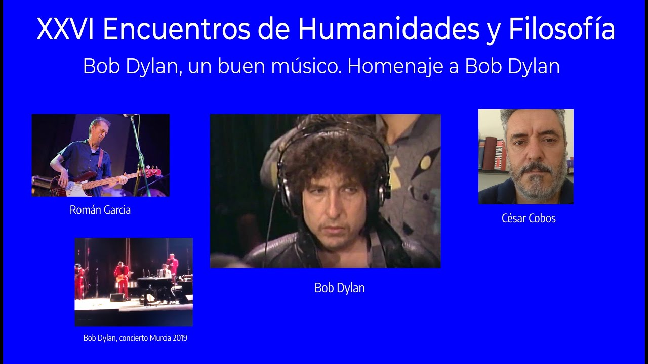 XXVI Encuentros de Humanidades y Filosofía. Bob Dylan, un buen músico. Homenaje a Bob Dylan.