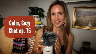 ASMR | Calm, Cozy Chat ep. 75 |🤍 Back to School, Birthdays, Dinner Ideas, & Q& A
