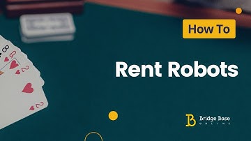 How to Rent Robots | Bridge Base Online Tutorial | Robot Bridge
