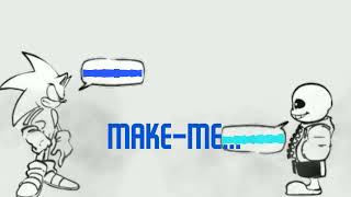 Make-me (Abuse but sonic and sans sing it)