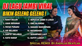 FULL ALBUM DJ LAGU JAMBI TERBARU | COCOK UNTUK PERJALANAN BIKIN GELENG GELENG | ANDALAS BEATLAB