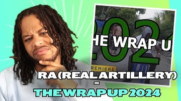 RA (Real Artillery) - The Wrap Up 2024 [Music Video] | GRM Daily REACTION