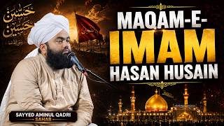 “MAQAM-E-IMAM HASAN HUSAIN | Sayyed Aminul Qadri Sahab | Muharram Bayan 2026