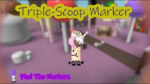 How to get Triple-Scoop Marker - Find The Markers