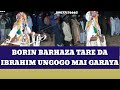 Garaya Borin Barhaza Tareda Ibrahim Ungogo Mai Garaya Yau Alhamis 19 12 2024 Garaya Borin Barhaza Tareda Ibrahim Ungogo Mai Garaya Yau Alhamis 19 12 2024