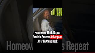 Homeowner Holds Repeat Break-In Suspect At Gunpoint After He Came Back