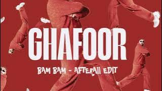 AFTERAll - Ghafoor (Bam Bam Edit) - AFTRHRS Sessions 4.0
