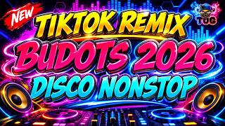 NEW VIRAL BUDOTS DANCE MIX 2026 | TIKTOK REMIX BUDOTS DISCO NONSTOP