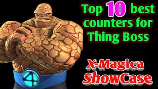 Top 10 best counters for Thing Boss / X-Magica ShowCase MCOC
