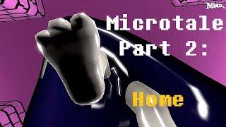 (SFM/UT/Micro) MicroTale Part 2: Home (SFM/UT/Micro) MicroTale Part 2: Home