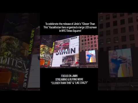 To celebrate Jimin's "Closer Than This" Kazakhstan fans organized a LED screen in NYC Times Square!