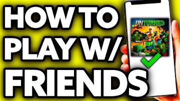 How To Play Unturned With Friends 2025