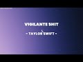 TAYLOR SWIFT - VIGILANTE SHIT (VIBESLYRICS)