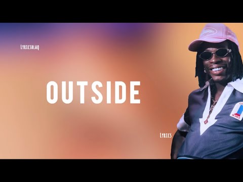 Fireboy – Outside Ft Blaqbonez [lyrics]