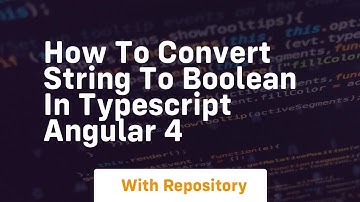 how to convert string to boolean in typescript angular 4