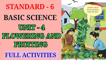 FLOWERING AND FRUITING | STD 6 BASIC SCIENCE UNIT 4 | CLASS 6 BS CHAPTER 4 FLOWERING AND FRUITING
