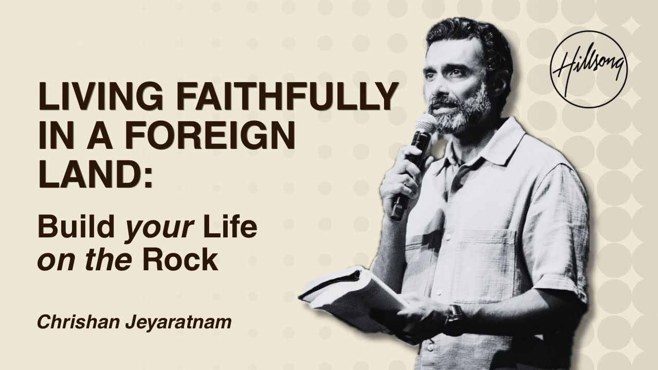 Living Faithfully in a Foreign Land - Part 2 | Chrishan Jeyaratnam | Hillsong East Coast