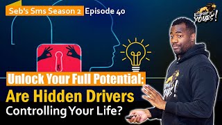 Unlock Your Full Potential: Are Hidden Drivers Controlling Your Life?