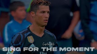 Cristiano Ronaldo | Sing For The Moment [EDIT]