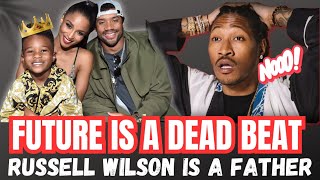 Future Is A Deadbeat Dad 😒 Russell Wilson Is A Real Father 💯